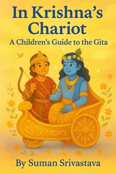 In Krishna’s Chariot: A Children's Guide to the Gita