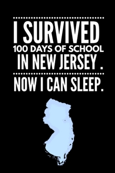 Paperback Funny I Survived 100 Days of School in New Jersey. Now I Can Sleep Wide Ruled Line Paper Book