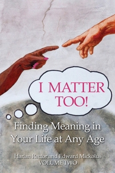 Paperback I Matter Too! Finding Meaning in Your Life at Any Age Book