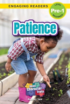 Paperback Patience: Good Character Traits (Engaging Readers, Level Pre-1) Book