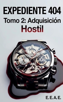 Paperback Expediente 404: Tomo 2: Adquisición Hostil [Spanish] Book