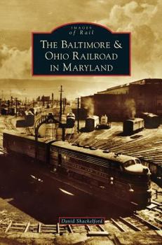 Hardcover Baltimore & Ohio Railroad in Maryland Book