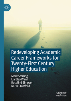 Hardcover Redeveloping Academic Career Frameworks for Twenty-First Century Higher Education Book