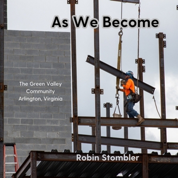 As We Become: The Green Valley Community, Arlington, Virginia