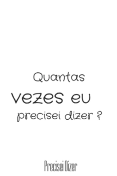 Paperback Quantas Vezes Eu Precisei Dizer? [Portuguese] Book