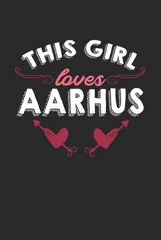 Paperback This girl loves Aarhus: 6x9 - notebook - lined - hometown Book