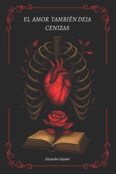 Paperback El amor también deja cenizas [Spanish] Book