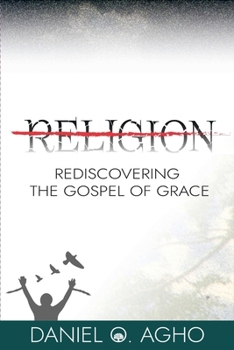 Paperback Religion: Rediscovering the Gospel of Grace Book