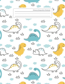 Primary Composition Notebook: Write and Draw Story Journal Unruled Top Ruled Bottom Half Page Dotted Dashed Midline Lined Paper Picture Drawing Space ... Grades K-2 Kids Girls Boys, Dinosaur