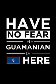 Paperback Have No Fear The Guamanian is here Journal Guamanian Pride Guam Proud Patriotic 120 pages 6 x 9 journal: Blank Journal for those Patriotic about their Book