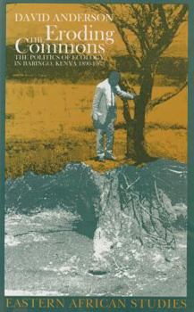 Paperback Eroding the Commons: The Politics of Ecology in Baringo, Kenya, 1890s-1963 Book