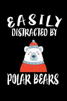 Paperback Easily Distracted By Polar Bears: Animal Nature Collection Book