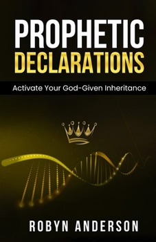 Paperback Prophetic Declarations: Active Your God-Given Inheritance Book