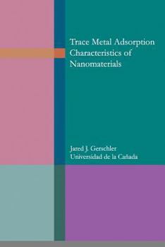 Paperback Trace metal adsorption characteristics of nanomaterials Book