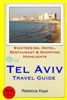 Paperback Tel Aviv Travel Guide: Sightseeing, Hotel, Restaurant & Shopping Highlights Book