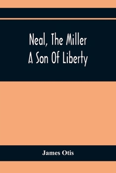 Paperback Neal, The Miller; A Son Of Liberty Book