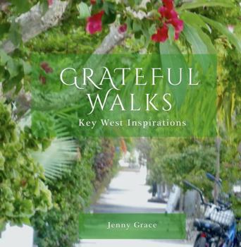 Paperback Grateful Walks: Key West Inspirations Book