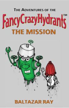 Paperback The Adventures of the Fancycrazyhydrants Book