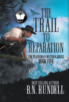 The Trail to Reparation: A Classic Western Series