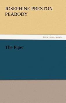 The Piper: a Play in Four Acts