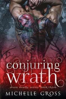 Conjuring Wrath (Seven Deadly) - Book #3 of the Seven Deadly