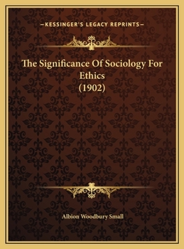 Hardcover The Significance Of Sociology For Ethics (1902) Book