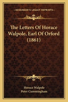 Paperback The Letters Of Horace Walpole, Earl Of Orford (1861) Book