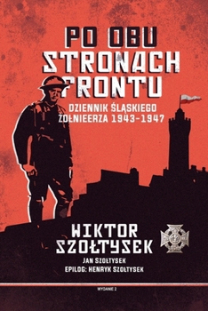 Paperback Po obu stronach frontu: Dziennik śląskiego żolnierza 1943-1947 [Polish] Book