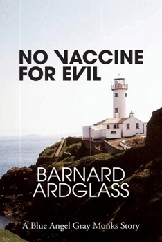 Paperback No Vaccine For Evil: A Blue Angel Gray Monks Story Book