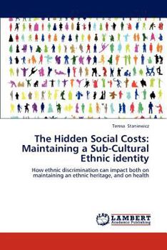 Paperback The Hidden Social Costs: Maintaining a Sub-Cultural Ethnic identity Book