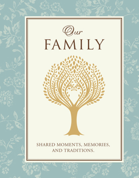 Hardcover Our Family (Guided Journal & Keepsake Book): Shared Moments, Memories, and Traditions Book