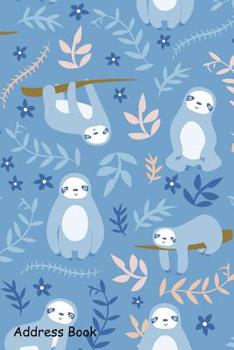 Paperback Address Book: For Contacts, Addresses, Phone, Email, Note, Emergency Contacts, Alphabetical Index With Print Sloth Blue Pattern Book