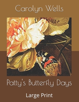 Patty's Butterfly Days - Book #10 of the Patty Fairfield