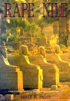 Paperback The Rape of the Nile: Tomb Robbers, Tourists, and Archaeologists in Egypt Book