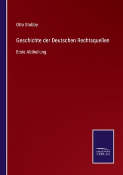 Paperback Geschichte der Deutschen Rechtsquellen: Erste Abtheilung [German] Book