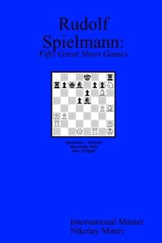 Paperback Rudolf Spielmann: Fifty Great Short Games Book