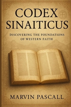 Paperback Codex Sinaiticus: Discovering the Foundations of Western Faith Book