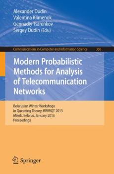 Paperback Modern Probabilistic Methods for Analysis of Telecommunication Networks: Belarusian Winter Workshops in Queueing Theory, Bwwqt 2013, Minsk, Belarus, J Book