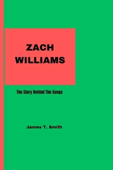 Zach Williams: The Story Behind The Songs