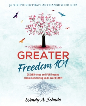 Paperback Greater Freedom 101: 36 Scriptures that will change your life!: CLEVER Clues and FUN images make memorizing God's Word EASY! Book