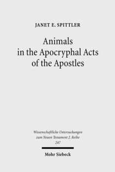 Paperback Animals in the Apocryphal Acts of the Apostles: The Wild Kingdom of Early Christian Literature Book