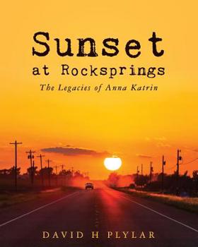 Paperback Sunset at Rocksprings: The Legacies of Anna Katrin Book