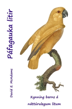 Paperback Páfagauka litir: Kynning barns á náttúrulegum litum [Icelandic] Book