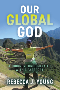 Paperback Our Global God: A Journey Through Faith with a Passport Book