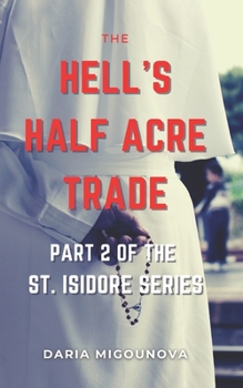 Paperback The Hell's Half Acre Trade: Part 2 of the St. Isidore Series Book