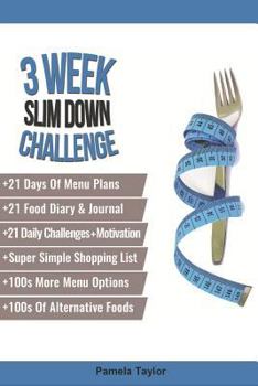 Paperback 3 Week Slim Down Challenge: Change Your Life, One Week at a Time. Book