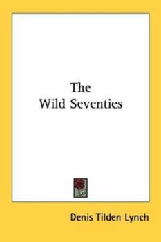 Wild Seventies (American History and Culture in the Nineteenth Century)