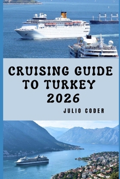 Paperback Cruising Guide to Turkey 2026: Everything You Need to Cruise Turkey's Coast Smoothly and Securely Book