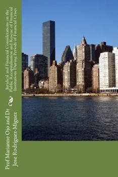 Juridical and Financial Considerations on the Public Recapitalisation Rescue of Financial Institutions During Periods of Financial Crises: Revised Edition