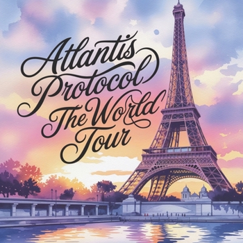 Paperback Atlantis Protocol: The World Tour (Part 1) Book